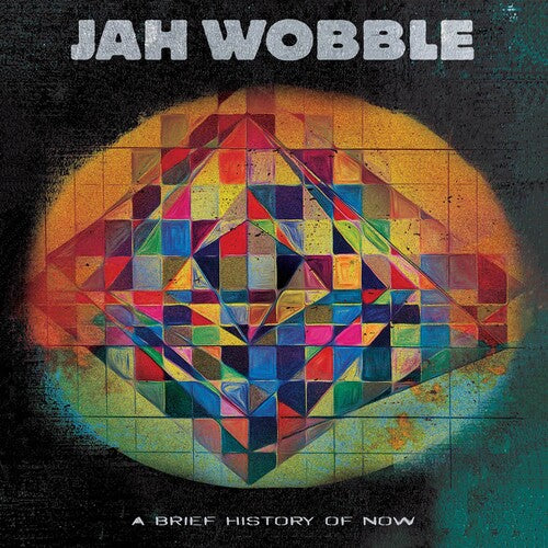 Jah Wobble: A Brief History Of Now - COMPACT DISCS