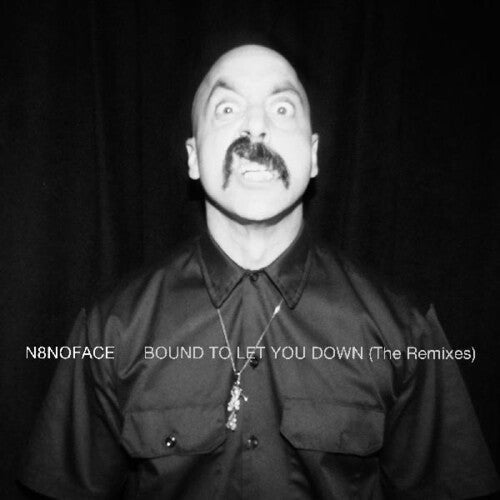 N8Noface: Bound To Let You Down (the Remixes) -VINYL