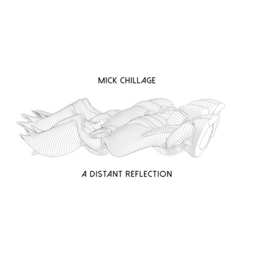 Mick Chillage: A Distant Reflection - COMPACT DISCS