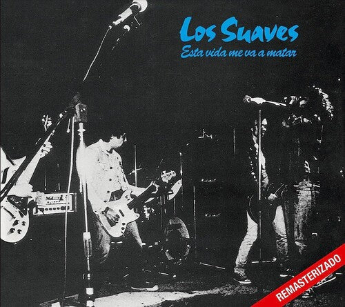 Los Suaves: Esta Vida Me Va A Matar - COMPACT DISCS
