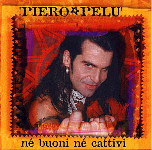 Piero Pelù: Ne Buoni Ne Cattivi - Orange Colored Edition - CD