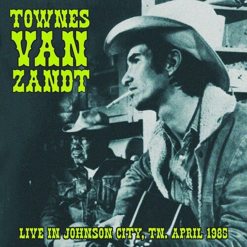 Townes Van Zandt: Live in Johnson City, TN. April 1985 -VINYL
