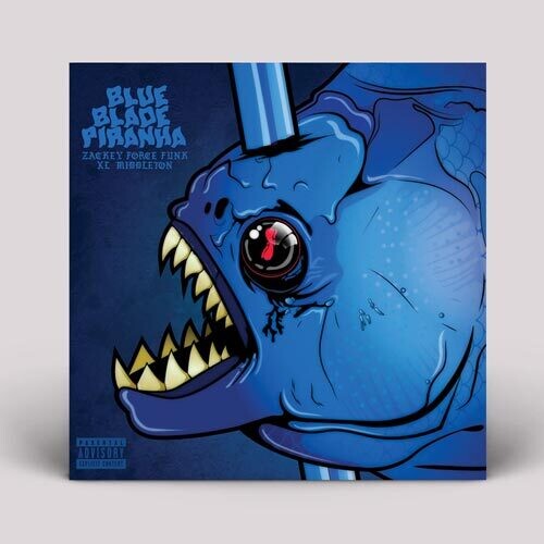 Zackey Force Funk & Xl Middleton: Blue Blade Piranha -VINYL