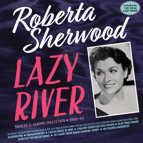 Roberta Sherwood: Lazy River: Singles & Albums Collection 1956-61 - COMPACT DISCS