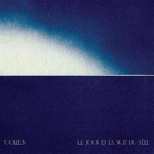 Colleen: Le Jour Et La Nuit Du Reel -VINYL