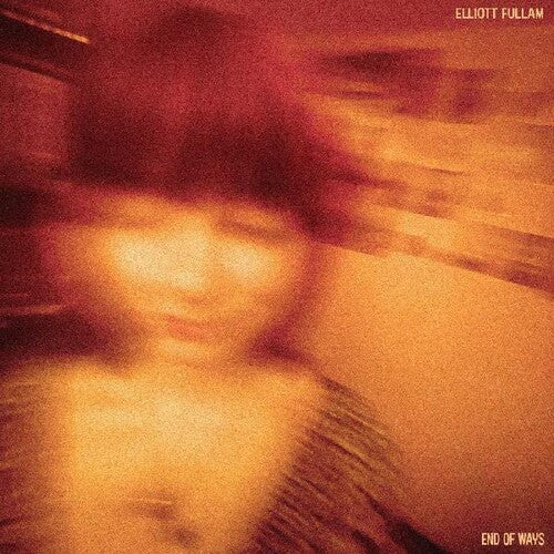 Elliott Fullam: End Of Ways -VINYL
