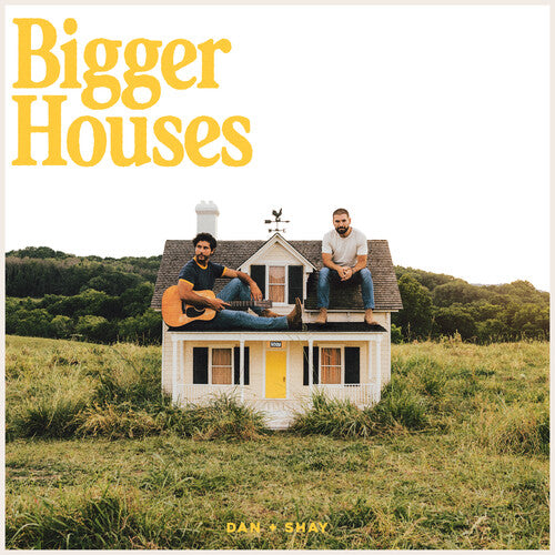Dan + Shay: Bigger Houses -VINYL