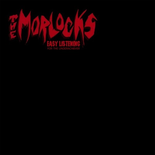 Morlocks: Easy Listening For The Underachiever -VINYL