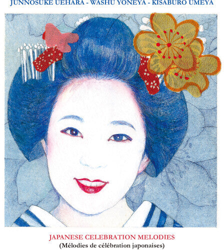 Uehara, Junnosuke / Yoneya, Washu / Umeya, Kisaburo: Japanese Celebration Melodies - COMPACT DISCS