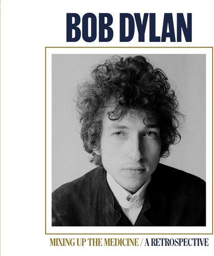Bob Dylan: Mixing Up The Medicine / A Retrospective - COMPACT DISCS