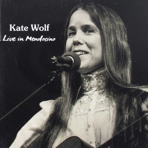 Kate Wolf: Live In Mendocino - COMPACT DISCS