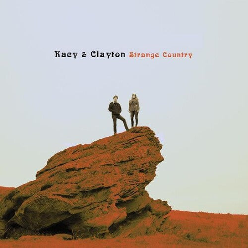 Kacy & Clayton: Strange Country -VINYL