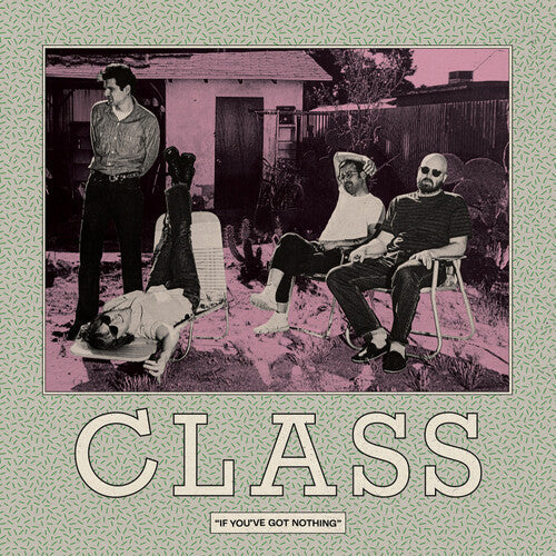 Class: If You've Got Nothing -VINYL
