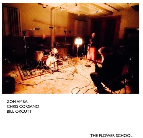 Amba, Zoh / Corsano, Chris / Orcutt, Bill: The Flower School - COMPACT DISCS