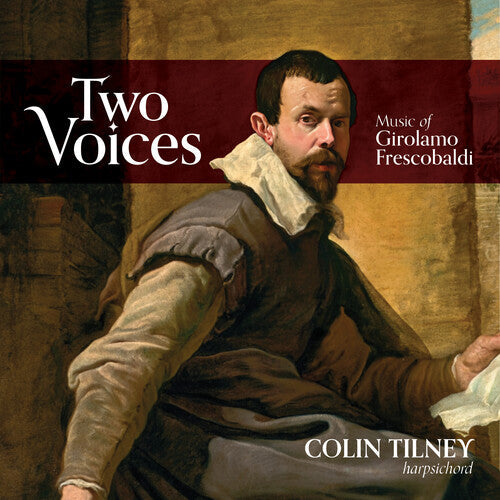 Colin Tilney: Two Voices: Music Of Girolamo Frescobaldi - COMPACT DISCS