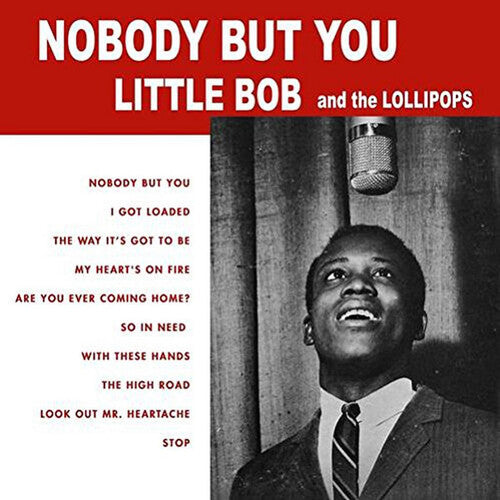Little Bob & The Lollipops: Nobody But You -VINYL