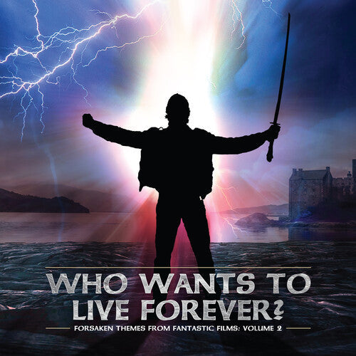 Forsaken Themes From Fantastic Films 2 / O.S.T.: Forsaken Themes From Fantastic Films, Vol. 2: Who Wants To Live   Forever (Original Soundtrack) - COMPACT DISCS