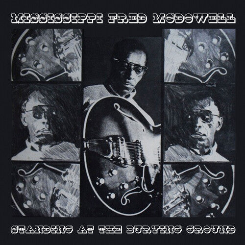 Mississippi Fred McDowell: Standing at the Burying Ground - CD