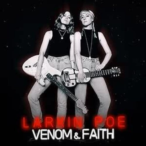 Larkin Poe: Venom & Faith -VINYL