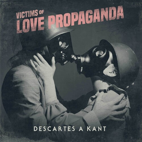 Descartes A Kant: Victims Of Love Propaganda -VINYL