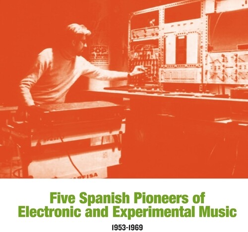 Various Artists: Five Spanish Pioneers Of Electronic And Experimental Music: 1953-1969 - { VINYL }