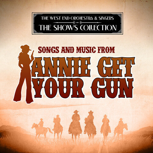 West End Orchestra & Singers: Songs and Music from Annie Get Your Gun - CD