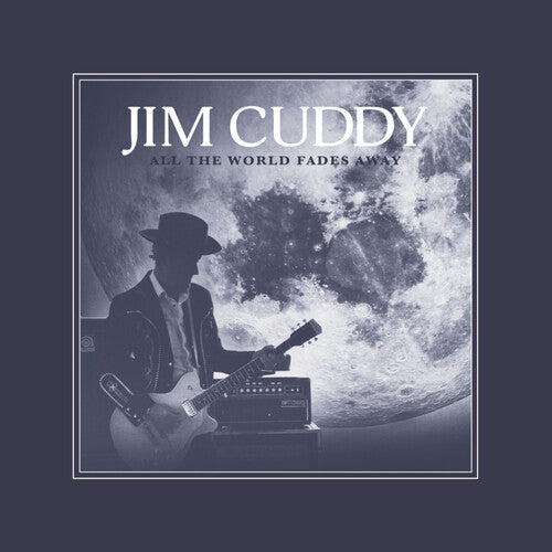Jim Cuddy: All The World Fades Away - CD