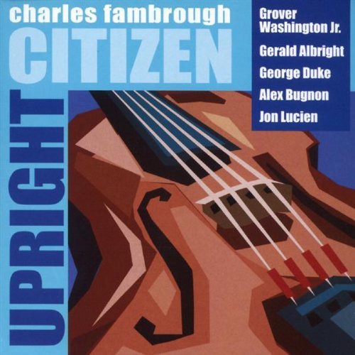 Charles Fambrough: Upright Citizen - COMPACT DISCS