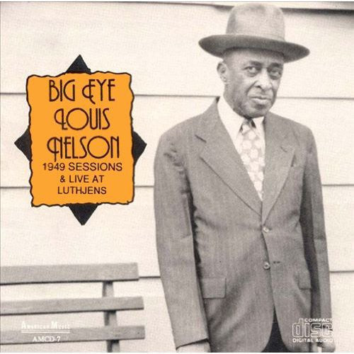 Louis Nelson: Big Eyed Louis Nelson Delisle - COMPACT DISCS