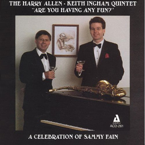 Harry Allen-Keith Ingham Quintet: Are You Having Any Fun?: A Celebration Of Sammy Fain - COMPACT DISCS