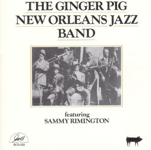 Ginger Pig New Orleans Jazz Band: Featuring Sammy Rimigton - COMPACT DISCS
