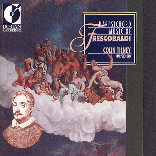 Colin Tilney: Harpsichord Music of Frescobaldi - COMPACT DISCS