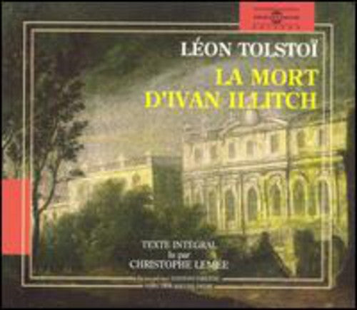 Christophe Lemee: Leon Tolstoi:La Mort D'ivan Illitch - CD