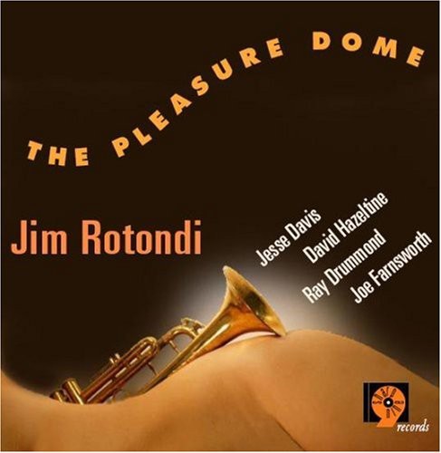 Jim Rotondi: The Pleasure Dome - CD