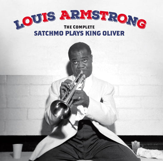 Louis Armstrong: Complete Satchmo Plays King Oliver - Includes Bonus Tracks - COMPACT DISCS