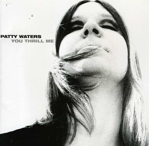 Patty Waters: You Thrill Me: A Musical Odyssey 1962-1979 - COMPACT DISCS