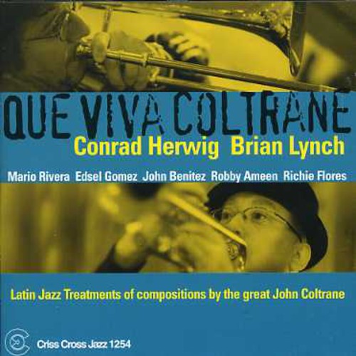 Conrad Herwig: Que Viva Coltrane - COMPACT DISCS