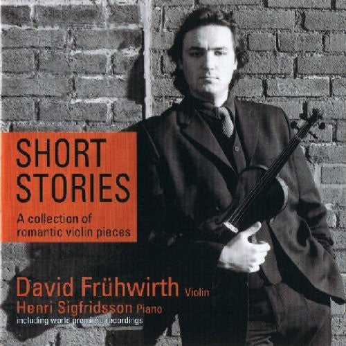 Short Stories-Romantic & Virtuoso Violinpieces: Short Stories: Romantic & Virtuoso Violinpieces - COMPACT DISCS