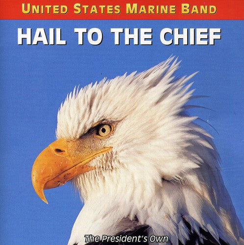 United States Marine Band: Hail to the Chief - COMPACT DISCS
