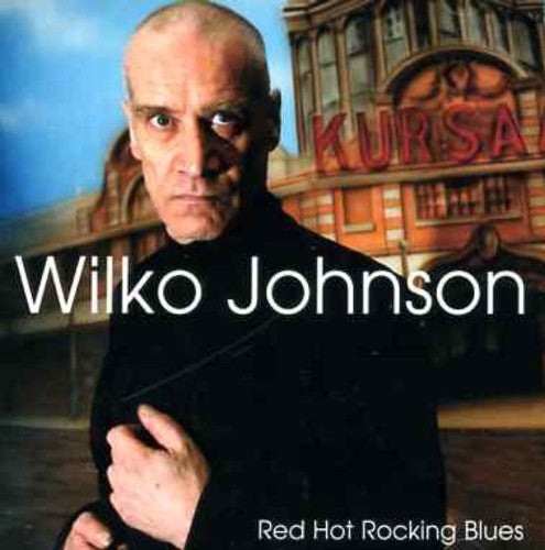 Wilko Johnson: Red Hot Rocking Blues - COMPACT DISCS