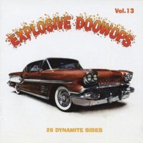 Various Artists: Explosive Doo Wops, Vol. 13 - COMPACT DISCS