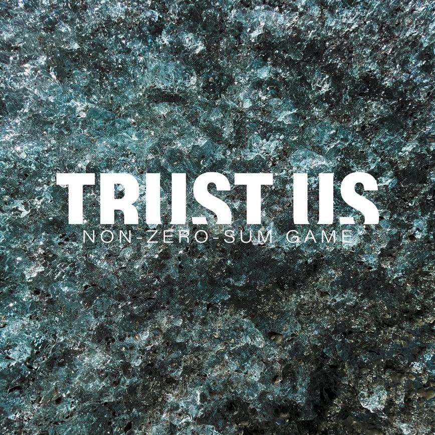 Trust Us: Non-Zero-Sum-Game -VINYL