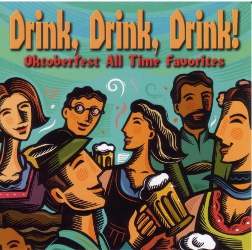 Oktoberfest Singers and Orchestra: Drink Drink Drink Oktoberfest All Time Favorites - CD