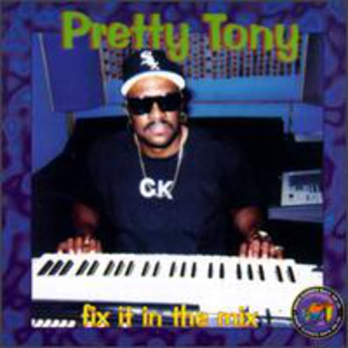 Pretty Tony: Fix It in the Mix - COMPACT DISCS