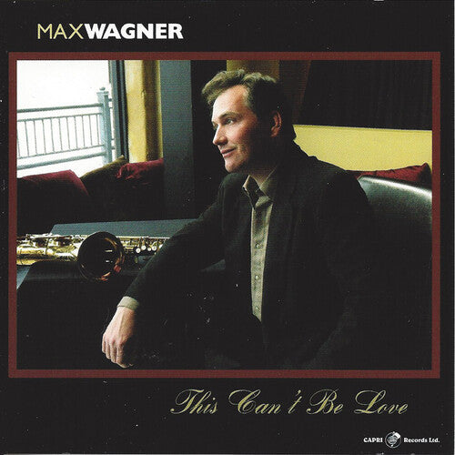Max Wagner: This Can't Be Love - COMPACT DISCS