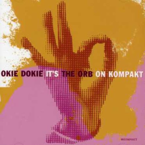 The Orb: Okie Dokie It's the Orb on Kompakt - CD