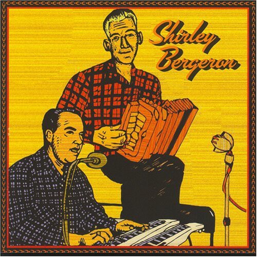 Shirley Bergeron: French Cajun Music - COMPACT DISCS
