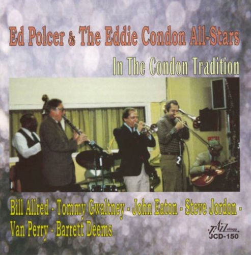 Ed Polcer & the Eddie Condon All-Stars: In the Condon Tradition - COMPACT DISCS
