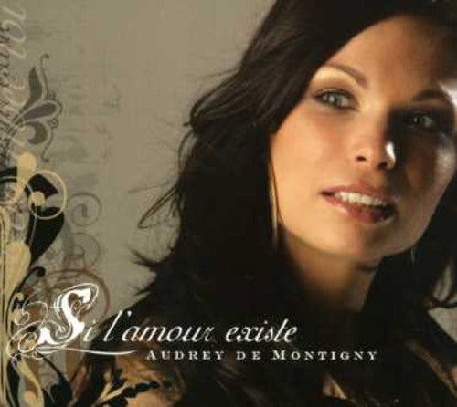 Audrey de Montigny: Si L'amour Existe - COMPACT DISCS